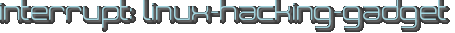 interrupt: linux-hacking-gadget